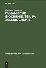 Dynamische Biochemie, Teil IV: Zellbiochemie