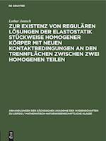 Zur Existenz von regulären Lösungen der Elastostatik stückweise homogener Körper mit neuen Kontaktbedingungen an den Trennflächen zwischen zwei homogenen Teilen