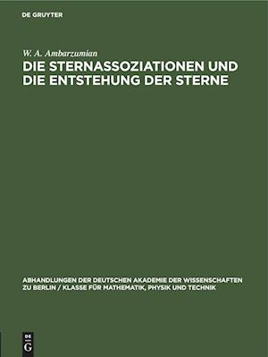 Die Sternassoziationen und die Entstehung der Sterne