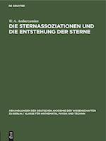 Die Sternassoziationen und die Entstehung der Sterne