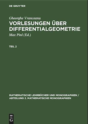 Vorlesungen über Differentialgeometrie, Teil 2, Mathematische Lehrbücher und Monographien / Abteilung 2. Mathematische Monographien 13