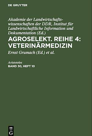 Agroselekt. Reihe 4: Veterinärmedizin, Band 30, Heft 10, Agroselekt. Reihe 4: Veterinärmedizin Band 30, Heft 10