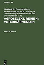 Agroselekt. Reihe 4: Veterinärmedizin, Band 30, Heft 9, Agroselekt. Reihe 4: Veterinärmedizin Band 30, Heft 9