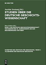 Studien über die deutsche Geschichtswissenschaft, Band 1, Die deutsche Geschichtswissenschaft vom Beginn des 19. Jahrhunderts bis zur Reichseinigung von oben