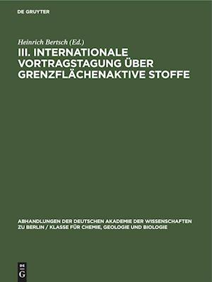 III. Internationale Vortragstagung über Grenzflächenaktive Stoffe