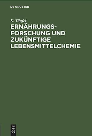 Ernährungsforschung und zukünftige Lebensmittelchemie