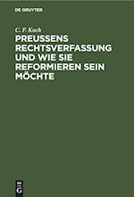 Preußens Rechtsverfassung und wie sie reformieren sein möchte