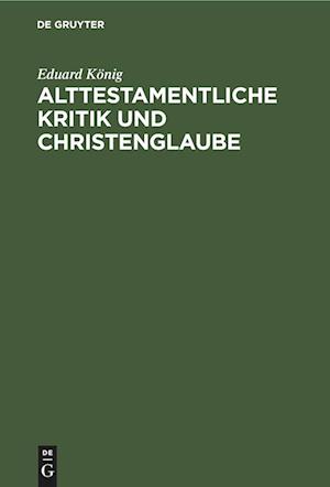 Alttestamentliche Kritik und Christenglaube