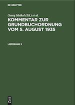 Kommentar zur Grundbuchordnung vom 5. August 1935, Lieferung 3, Kommentar zur Grundbuchordnung vom 5. August 1935 Lieferung 3