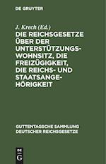 Die Reichsgesetze über der Unterstützungswohnsitz, die Freizügigkeit, die Reichs- und Staatsangehörigkeit