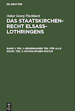 Das Staatskirchenrecht Elsass-Lothringens, Band 1, Teil 1: Gemeinsamer Teil für alle Kulte. Teil 2: Katholischer Kultus