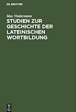 Studien zur Geschichte der lateinischen Wortbildung