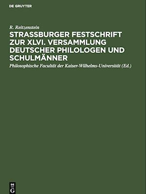 Strassburger Festschrift zur XLVI. Versammlung Deutscher Philologen und Schulmänner