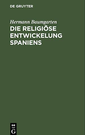 Die religiöse Entwickelung Spaniens