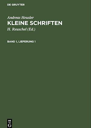 Andreas Heusler: Kleine Schriften. Band 1, Lieferung 1