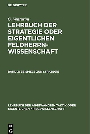 Lehrbuch der Strategie oder eigentlichen Feldherrnwissenschaft, Band 3, Beispiele zur Strategie