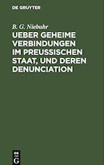 Ueber geheime Verbindungen im preußischen Staat, und deren Denunciation