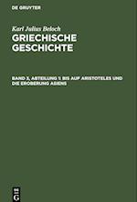 Griechische Geschichte, Band 3, Abteilung 1, Bis auf Aristoteles und die Eroberung Asiens