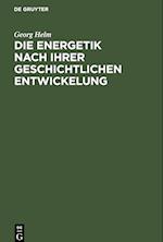 Die Energetik nach ihrer geschichtlichen Entwickelung