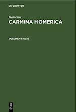 Carmina Homerica, Volumen 1, Ilias
