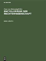 Encyklopädie Der Rechtswissenschaft. Band 1, Hälfte 1