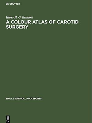 A Colour Atlas of Carotid Surgery