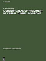 A Colour Atlas of Treatment of Carpal Tunnel Syndrome