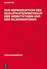 Zur Reproduktion des Qualifikationsniveaus der Werktätigen und der Bildungsfonds