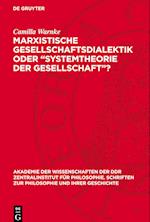 Marxistische Gesellschaftsdialektik Oder "Systemtheorie Der Gesellschaft"?