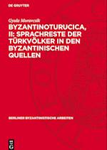 Byzantinoturucica, II: Sprachreste der Türkvölker in den Byzantinischen Quellen