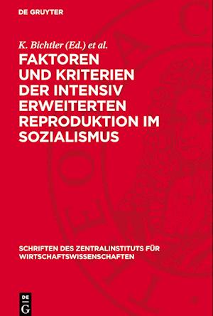 Faktoren Und Kriterien Der Intensiv Erweiterten Reproduktion Im Sozialismus