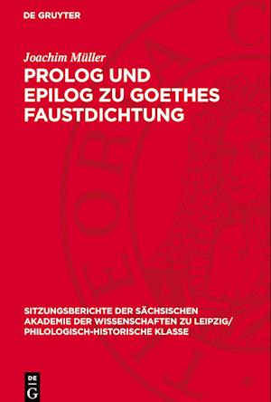 PROLOG Und Epilog Zu Goethes Faustdichtung