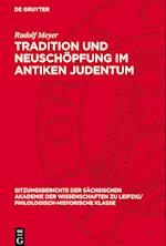 Tradition Und Neuschöpfung Im Antiken Judentum