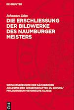 Die Erschliessung Der Bildwerke Des Naumburger Meisters