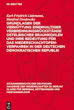 Grundlagen Der Verhüttung Eisenhaltiger Verbrennungsrückstände Ostelbischer Braunkohlen Und Ihre Bedeutung Für Das Niederschachtofenverfahren in Der D