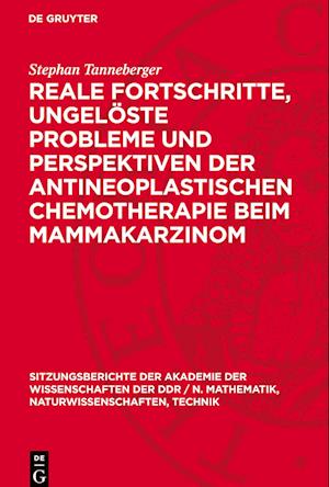 Reale Fortschritte, Ungelöste Probleme Und Perspektiven Der Antineoplastischen Chemotherapie Beim Mammakarzinom