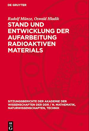 Stand Und Entwicklung Der Aufarbeitung Radioaktiven Materials