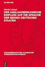 Der Angloamerikanische Einfluß Auf Die Sprache Der Beiden Deutschen Staaten