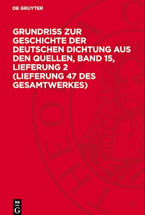 Grundriss zur Geschichte der deutschen Dichtung aus den Quellen, Band 15, Lieferung 2 (Lieferung 47 des Gesamtwerkes)