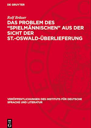 Das Problem des ¿Spielmännischen¿ aus der Sicht der St.-Oswald-Überlieferung