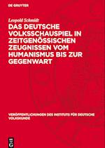 Das Deutsche Volksschauspiel in Zeitgenössischen Zeugnissen Vom Humanismus Bis Zur Gegenwart