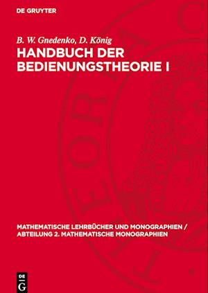 Handbuch Der Bedienungstheorie I