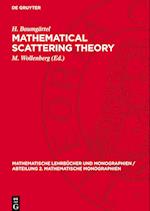 Mathematical Scattering Theory