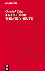 Antike Und Theater Heute