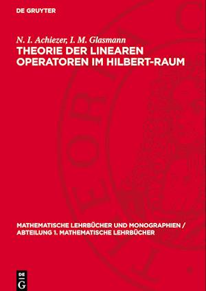 Theorie Der Linearen Operatoren Im Hilbert-Raum