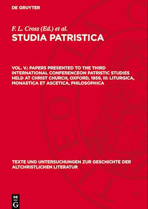 Papers Presented to the Third International Conferenceon Patristic Studies Held at Christ Church, Oxford, 1959, III