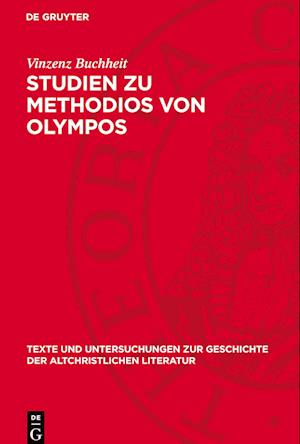 Studien Zu Methodios Von Olympos