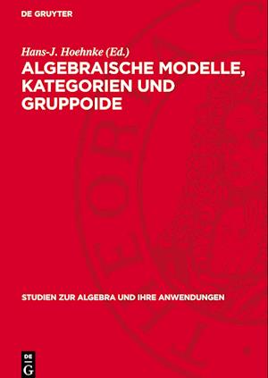 Algebraische Modelle, Kategorien Und Gruppoide