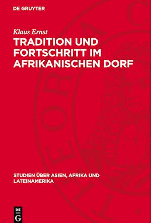 Tradition Und Fortschritt Im Afrikanischen Dorf