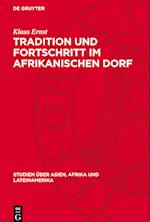 Tradition Und Fortschritt Im Afrikanischen Dorf